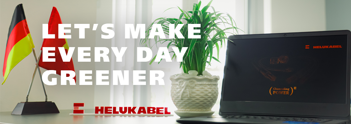 Thông điệp "LET’S MAKE EVERY DAY GREENER" từ HELUKABEL