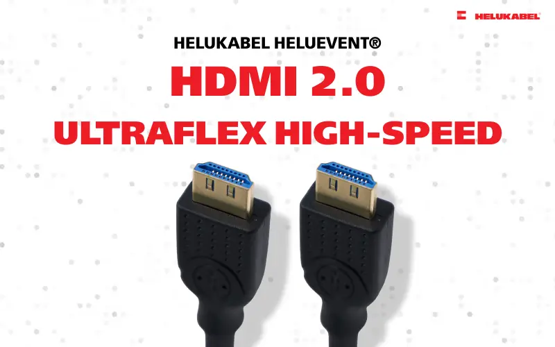 Cáp HDMI 2.0 HELUKABEL HELUEVENT® UltraFlex cho kết nối mượt mà, hình ảnh và âm thanh sống động