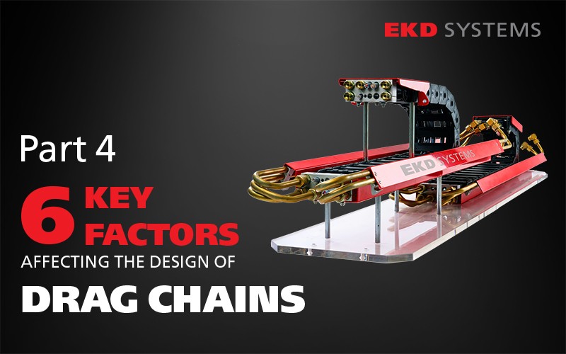Key factors affecting the design of drag chains