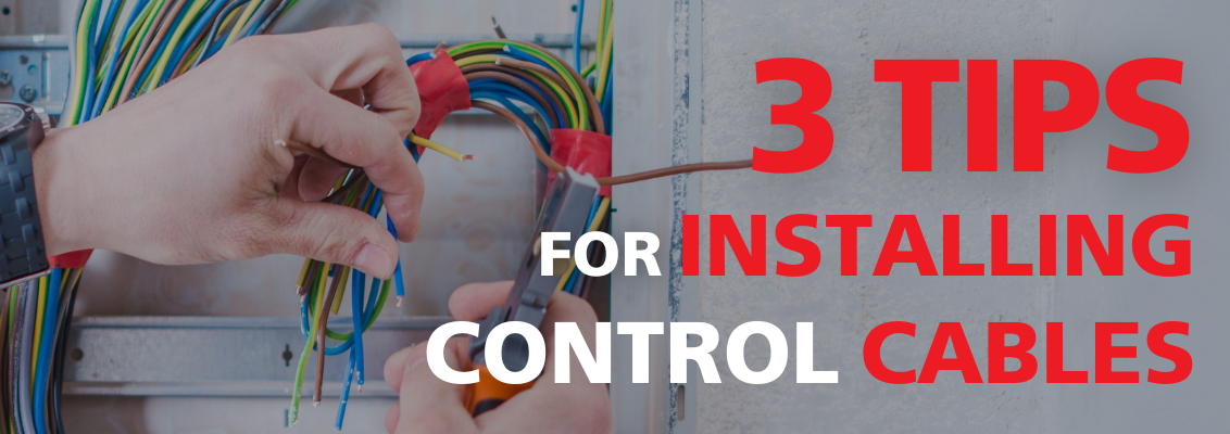 3 Tips for installing the control cables properly and effectively